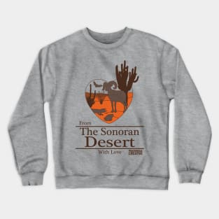 From the Sonoran Desert with Love II Crewneck Sweatshirt